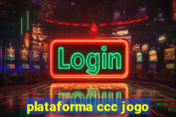 plataforma ccc jogo